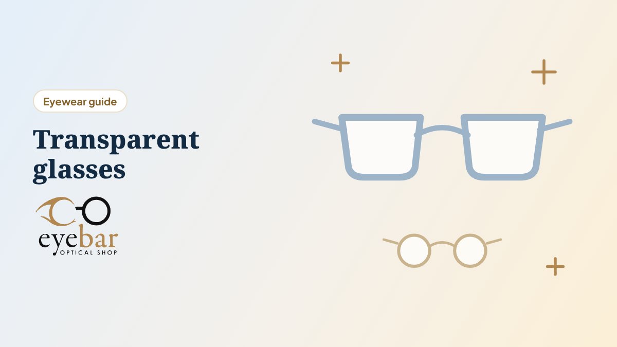 Illustration for the guide: Transparent glasses: who they suit and how to choose clear frames